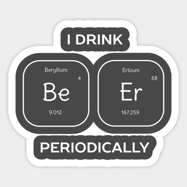 Funny Beer Science T-Shirt Sticker by happinessinatee